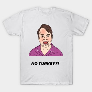 MARK CORRIGAN | NO TURKEY?! T-Shirt